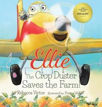 bokomslag Ellie The Crop Duster Saves The Farm