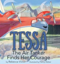 bokomslag Tessa The Air Tanker Finds Her Courage