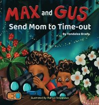 bokomslag Max and Gus Send Mom to Time-out
