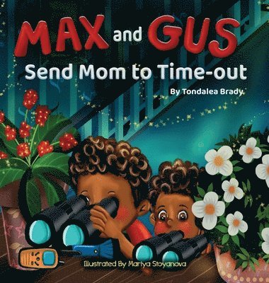 Tondalea Brady - Max and Gus Send Mom to Time-out, Inbunden