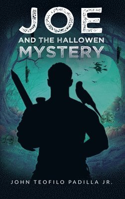 John Teofilo Padilla, Teofilo Padilla, John - Joe and the Halloween Mystery, Inbunden