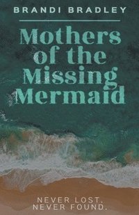 bokomslag Mothers of the Missing Mermaid
