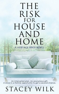 Stacey Wilk - Risk for House and Home, Häftad