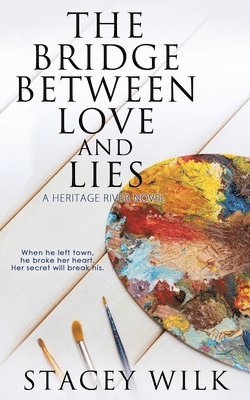 Stacey Wilk - Bridge Between Love and Lies, Häftad