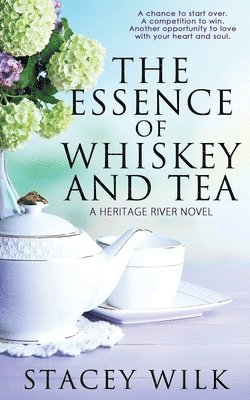 Stacey Wilk - Essence of Whiskey and Tea, Häftad