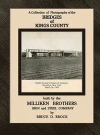 bokomslag Bridges of Kings County built. by the Milliken Brothers. Bruce D. Brock