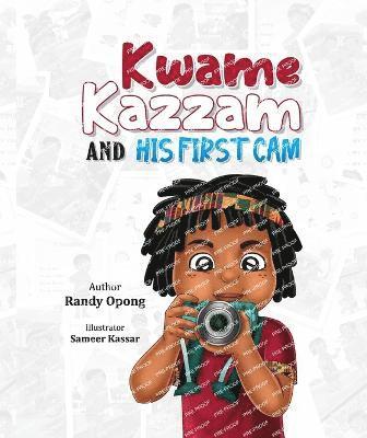 bokomslag Kwame Kazzam And His First Cam