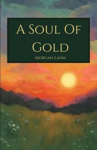 bokomslag A Soul Of Gold
