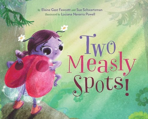 Elaine Gast Fawcett, Sue Schwartzman - Two Measly Spots!, Inbunden