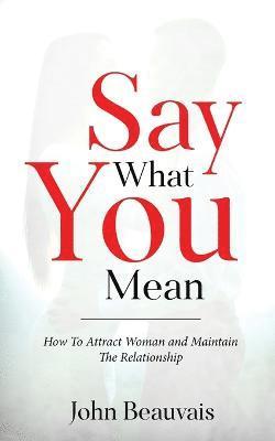 Say What You Mean 1