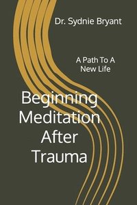 bokomslag Beginning Meditation After Trauma