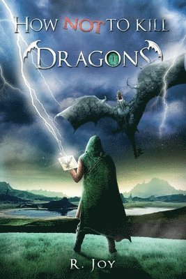 bokomslag How NOT to Kill Dragons