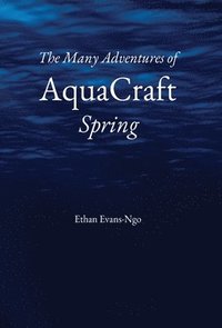 bokomslag Many Adventures of AquaCraft Spring