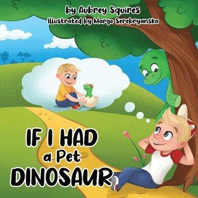 If I Had a Pet Dinosaur 1