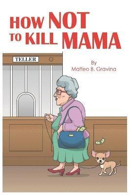 How Not to Kill Mama 1