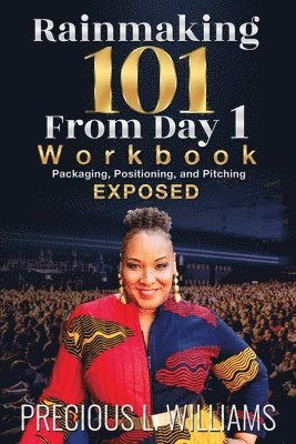 Precious L Williams - Rainmaking 101 From Day 1, Häftad
