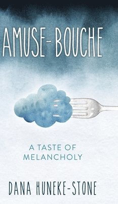 bokomslag Amuse-bouche: A Taste of Melancholy