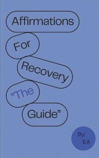 bokomslag Affirmations For Recovery the Guide