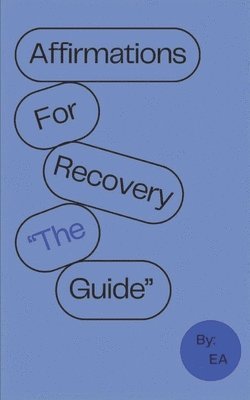 bokomslag Affirmations For Recovery the Guide