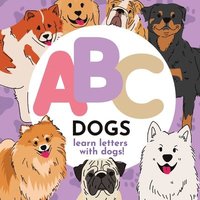 bokomslag ABC Dogs - Learn the Alphabet with Dogs!
