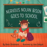 bokomslag Nervous Nolan Bison Goes to School