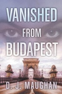 bokomslag Vanished From Budapest