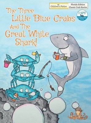 bokomslag The Three Little Blue Crabs and The Great White Shark