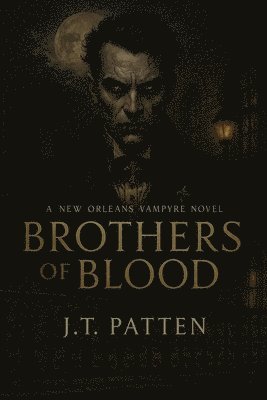 J T Patten, J. T. Patten, J.T. Patten - Brothers of Blood, Häftad