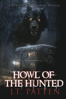 J T Patten, J. T. Patten, J.T. Patten - Howl of the Hunted, Häftad