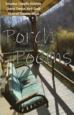 Porch Poems 1