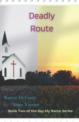 Anne Varner, Karen Devanie, Michelle Morrow - Deadly Route, Häftad