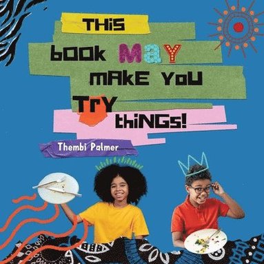 bokomslag This Book May Make You Try Things!