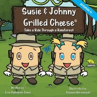 bokomslag Susie & Johnny Grilled Cheese Take a Ride Through a Rainforest