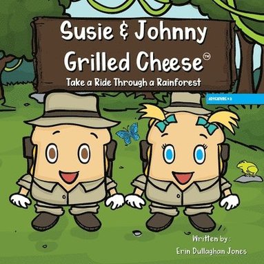 bokomslag Susie & Johnny Grilled Cheese Take a Ride Through a Rainforest