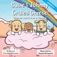 bokomslag Susie & Johnny Grilled Cheese Discover What's Over a Rainbow