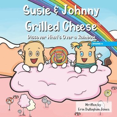 bokomslag Susie & Johnny Grilled Cheese Discover What's Over a Rainbow