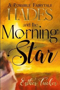 bokomslag Hades and the Morning Star