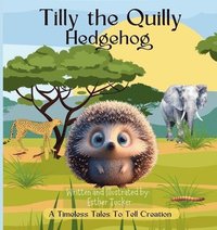 bokomslag Tilly the Quilly Hedgehog