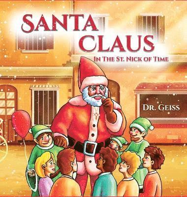 David Geiss - Santa Claus...In the St. Nick of Time, Inbunden