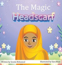 bokomslag The Magic Headscarf: Belonging Starts with Staying True to Yourself