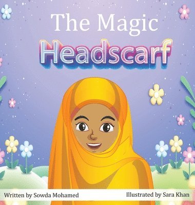 bokomslag The Magic Headscarf: Belonging Starts with Staying True to Yourself