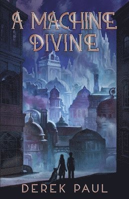 Derek Paul - Machine Divine, Häftad