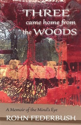Rohn Federbush - Three Came Home from the Woods, Häftad