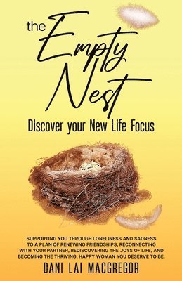 The Empty Nest Discover Your New Life Focus 1