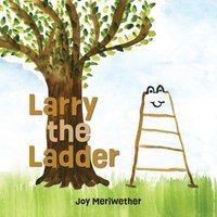 bokomslag Larry the Ladder