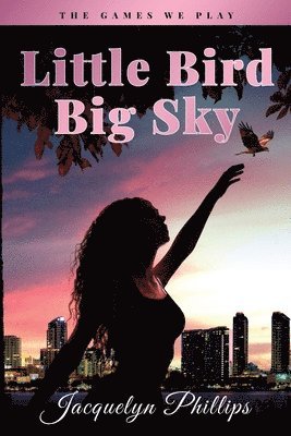 Jacquelyn Phillips - Little Bird, Big Sky, Häftad