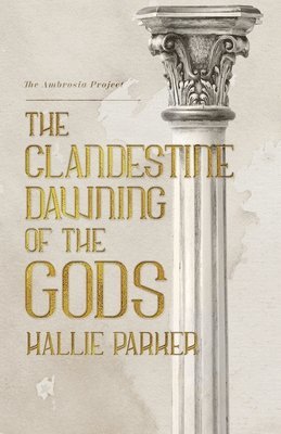 The Clandestine Dawning of the Gods 1