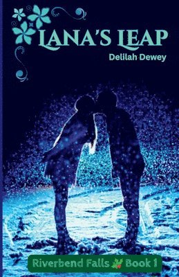 Delilah Dewey - Lana's Leap Riverbend Falls Book 1, Häftad