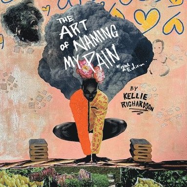 Kellie Richardson - Art of Naming My Pain, 2nd Edition, Häftad
