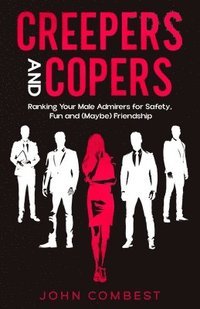 bokomslag Creepers and Copers: Ranking Your Male Admirers for Safety, Fun and (Maybe) Friendship